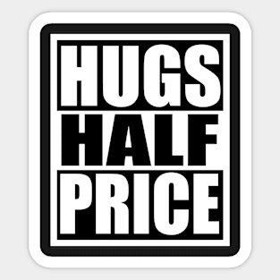 Hugs Half Price Sticker